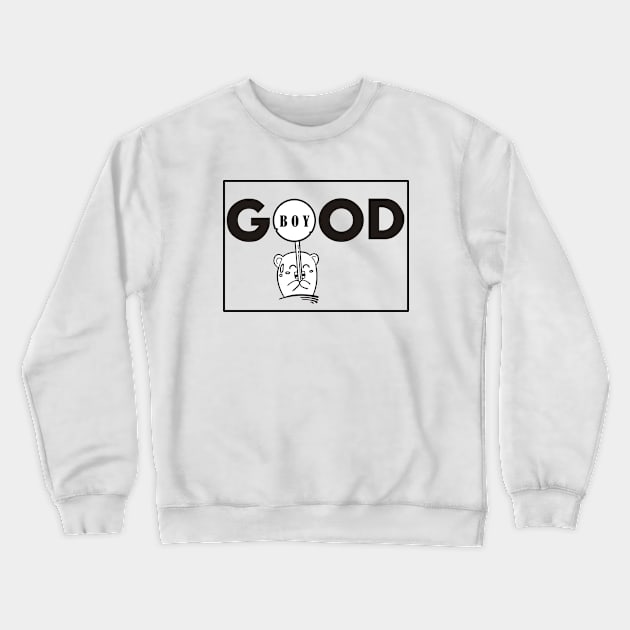 good boy Crewneck Sweatshirt by Arto's